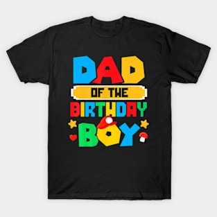 Dad Of The Birthday Boy Game Gaming Dad And Mom Family T-Shirt